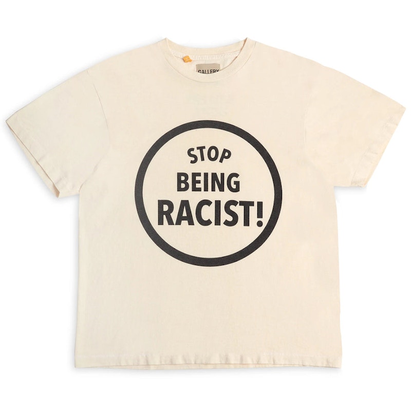 Gallery Dept. Stop Being Racist T-shirt Creme