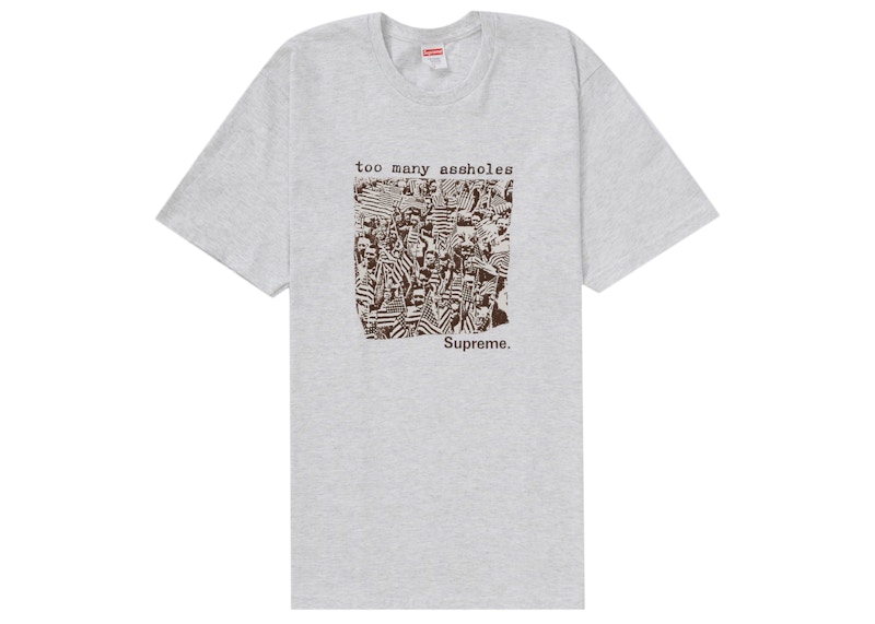 Supreme Too Many Assholes Tee Ash Grijs